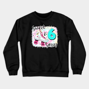 Sweet Sassy And Six Birthday For Girls Skater Crewneck Sweatshirt